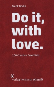 Frank Bodin - Do it, with love - 100 creative essentials.