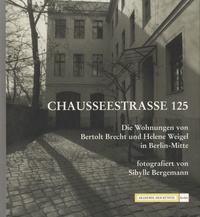 Sibylle Bergemann - Chausseestrasse 125 - Die Wohnungen Von Berthold Brecht Und Helene Weigel in Berlin Mitte.