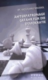 Ämterpatronage - Gefahr für die Demokratie.