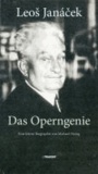 LeoS Janácek. Das Operngenie.