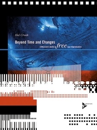 Hal Crook - Beyond Time And Changes - A Musician's Guide To FREE Jazz Improvisation. Méthode..