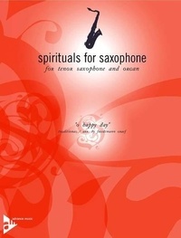 Friedemann Graef - spirituals for saxophone  : O Happy Day - Traditional. tenor saxophone in Bb and organ. Partition et partie..