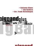 Jim Snidero - The Big Band plus Series  : Caliente Blues - big band. Partition et parties..