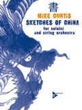 Mike Curtis - Sketches of China - for soloist and string orchestra. solo-instrument in C and string orchestra. Partition et parties..