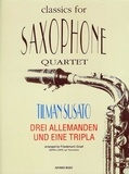 Tilman Susato - Classics for Saxophone  : Three Allemanden and a Tripla - 4 saxophones (SATBar/ AATBar) and percussion ad lib. Partition et parties..
