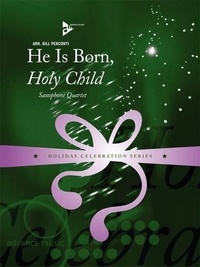 Bill Perconti - Holiday Celebration Series  : He Is Born, Holy Child - 4 saxophones (SATBar). Partition et parties..