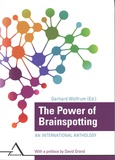 Gerhard Wolfrum et David Grand - The Power of Brainspotting - An international Anthology.