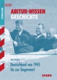 Abitur-Wissen Geschichte. Deutschland von 1945 bis zur Gegenwart - Gymnasium. Für G8.