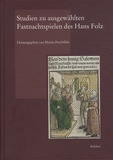 Martin Przybilski - Studien zu ausgewählten Fastnachtspielen des Hans Folz - Struktur, Autorschaft, Quellen.