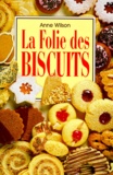 Anne Wilson - La Folie Des Biscuits.