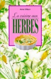 Anne Wilson - La Cuisine Aux Herbes.