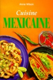 Anne Wilson - Cuisine mexicaine.