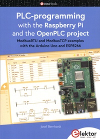 Josef Bernhardt - PLC Programming with the Raspberry Pi and the OpenPLC Project - ModbusRTU and ModbusTCP examples with the Arduino Uno and ESP8266.