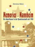 Christian FÃ¼hrer - Memories of Mannheim - Die Amerikaner in der Quadratestadt seit 1945.