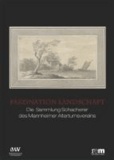Faszination Landschaft - Die Sammlung Schacherer des Mannheimer Altertumsvereins.