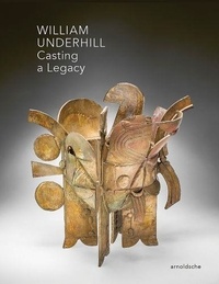 Wayne Higby - William Underhill - Casting a Legacy.