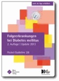 Folgeerkrankungen bei Diabetes mellitus - Pocket Guideline 3/6, basierend auf Nationalen VersorgungsLeitlinien (NVL) und S3-Leitlinien folgender Gesellschaft: Deutsche Diabetes Gesellschaft.