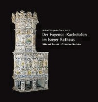Der Fayence-Kachelofen im Isnyer Rathaus - Bilder auf Keramik - Weisheiten fürs Leben.
