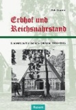 Nils Cramer - Erbhof und Reichsnährstand - Landwirtschaft in Schleswig-Holstein 1933-1945.