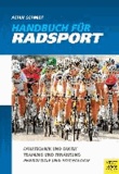 Handbuch für Radsport - Fahrtechnik und Taktik - Training und Ernährung - Physiologie und Psychologie.