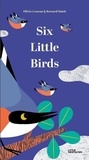 Olivia Cosneau et Bernard Duisit - Six Little Birds.