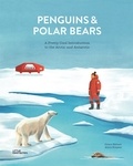 Alicia Klepeis et Grace Helmer - Penguins and polar bears - A pretty cool introduction to the Arctic and Antarctic.