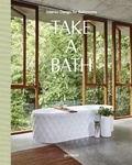 Robert Klanten et Sally Fuls - Take a Bath - Interior Design for Bathrooms.