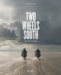 Matias Corea - Two Wheels South - A Motocycle Adventure from Brooklyn to Ushuaia.