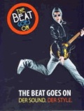 The beat goes on - Der Sound. Der Style..