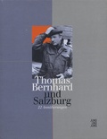 Manfred Mittermayer et Sabine Veits-Falk - Thomas Bernhard und Salzburg - 22 Annäherungen.