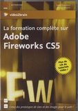 Birnou Sébarte - La formation complète sur Adobe Fireworks CS5.