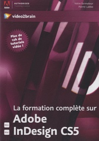 Pierre Labbe - La formation complète sur Adobe InDesign CS5.