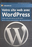 Christophe Aubry - Votre site web avec WordPress. 1 DVD