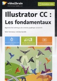 Jérôme Bareille - Illustrator CC : les fondamentaux - Apprenez les techniques de création graphique vectorielle.