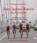 Race across Russia - Das AusTriaTeam - Non-stop auf dem Rad von Moskau nach Wladiwostok.