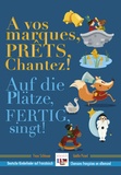 Franz Schlosser - A vos marques, prêts, chantez ! - Chansons françaises en allemand.