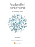 Walter Karban - Paradoxe Welt der Netzwerke - Wer hat, dem wird gegeben.