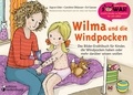 Sigrun Eder et Caroline Oblasser - Wilma und die Windpocken - Das Bilder-Erzählbuch für Kinder, die Windpocken haben oder mehr darüber wissen wollen.