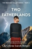  Chrystyna Lucyk-Berger - Two Fatherlands: A Reschen Valley Novel Part 4 - Reschen Valley, #4.