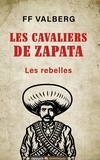 FF Valberg - Les cavaliers de Zapata - Les rebelles.