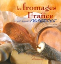 Philippe Gombert - Les fromages de France et leurs recettes.