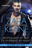  Zara Keane - Bodyguard by Day, Ex-Husband by Night (Ballybeg Bad Boys, Book 4) - Ballybeg Bad Boys, #4.