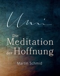 Martin Schmid - Umi - Die Meditation der Hoffnung.