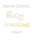 Martin Schmid - Das Buch der Bewegung - Auflage III.