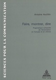 Antoine Auchlin - Faire, montrer, dire - Pragmatique comparée de l'énonciation en français et en chinois.