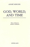 André Mercier - God, World, and Time - With a Preface by Raimon Panikkar.