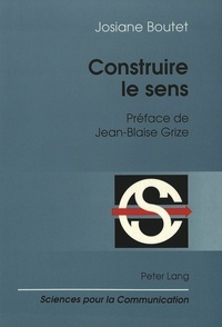Josiane Boutet - Construire le sens.