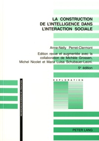 Anne-Nelly Perret-Clermont - La construction de l'intelligence dans l'interaction sociale.