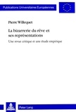 Pierre Willequet - La bizarrerie du rêve et ses représentations - Une revue critique et une étude empirique.