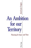 Jean-Louis Guigou - An Ambition for our Territory - Planning for Space and Time.